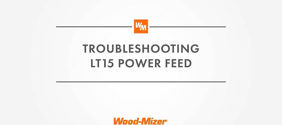 How to Troubleshoot the LT15 Power Feed_900x400.jpg